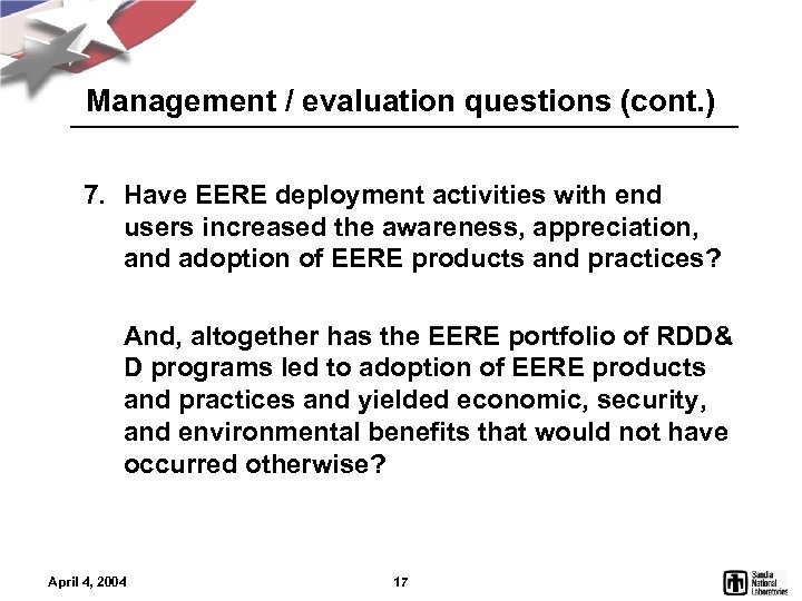 Management / evaluation questions (cont. ) 7. Have EERE deployment activities with end users