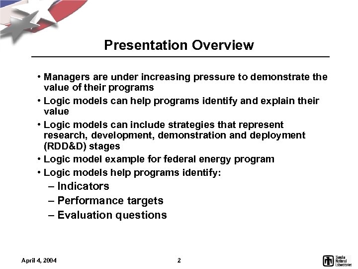 Presentation Overview • Managers are under increasing pressure to demonstrate the value of their
