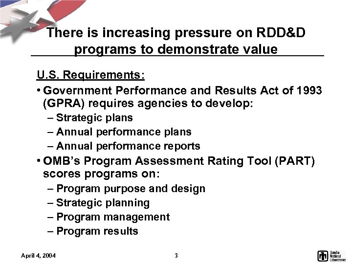 There is increasing pressure on RDD&D programs to demonstrate value U. S. Requirements: •