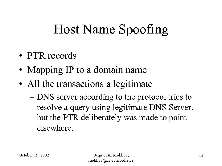 Host Name Spoofing • PTR records • Mapping IP to a domain name •
