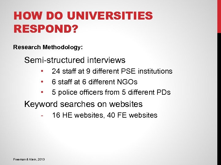 HOW DO UNIVERSITIES RESPOND? Research Methodology: Semi-structured interviews • • • 24 staff at