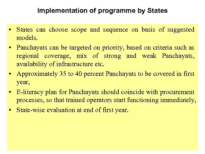 Implementation of programme by States • States can choose scope and sequence on basis
