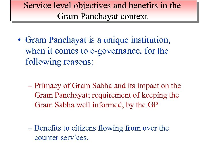 Service level objectives and benefits in the Gram Panchayat context • Gram Panchayat is