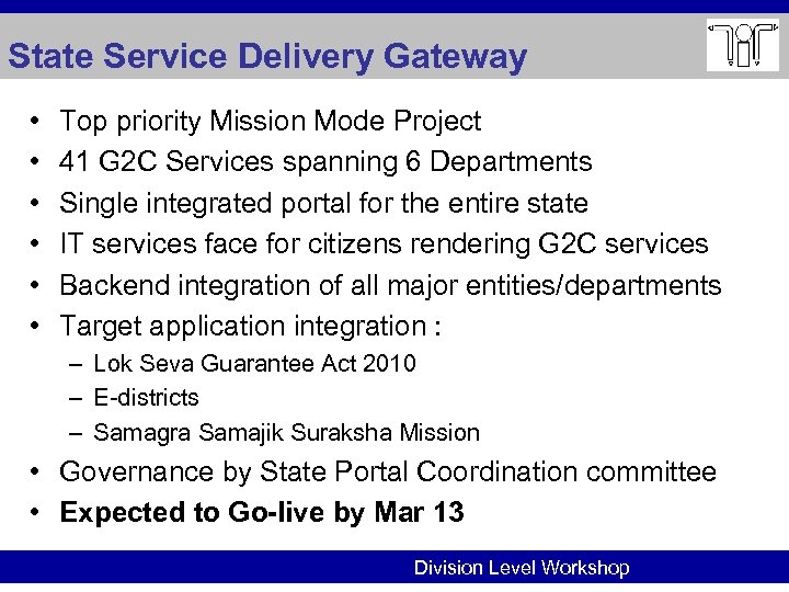 State Service Delivery Gateway • • • Top priority Mission Mode Project 41 G