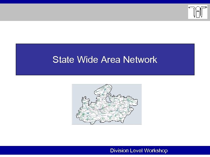 State Wide Area Network Division Level Workshop 