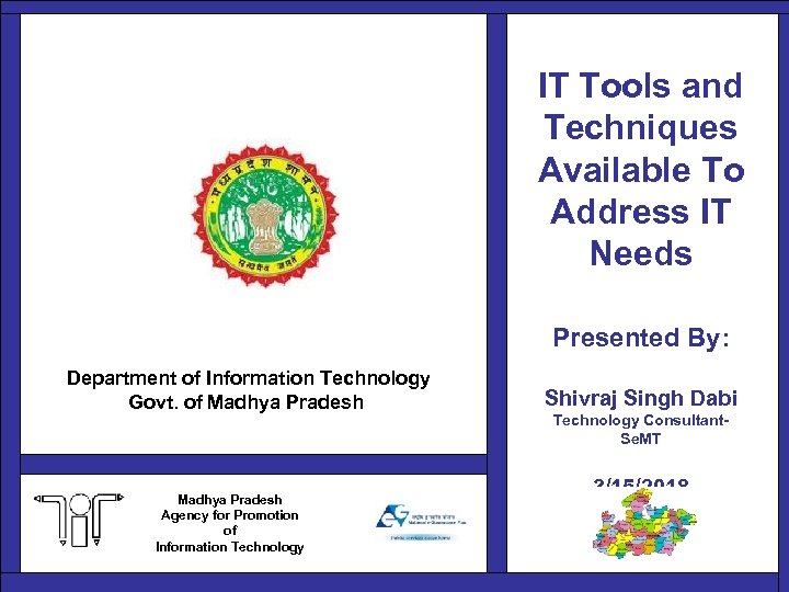 IT Tools and Techniques Available To Address IT Needs Presented By: Department of Information