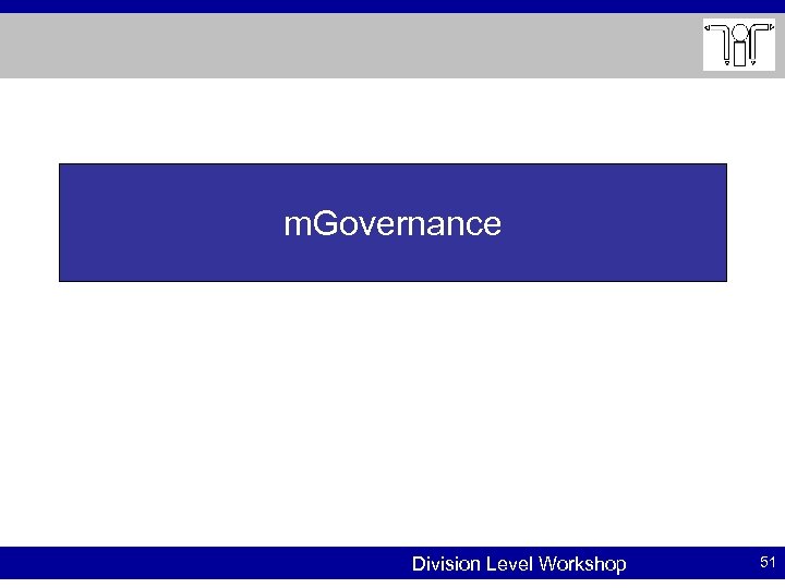 m. Governance Division Level Workshop 51 