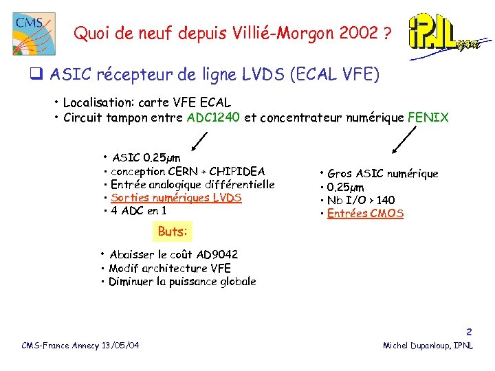 Quoi de neuf depuis Villié-Morgon 2002 ? q ASIC récepteur de ligne LVDS (ECAL