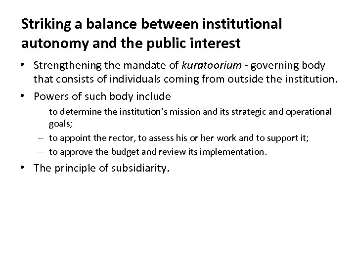 Striking a balance between institutional autonomy and the public interest • Strengthening the mandate