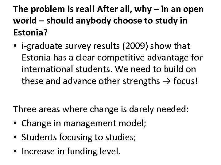 The problem is real! After all, why – in an open world – should