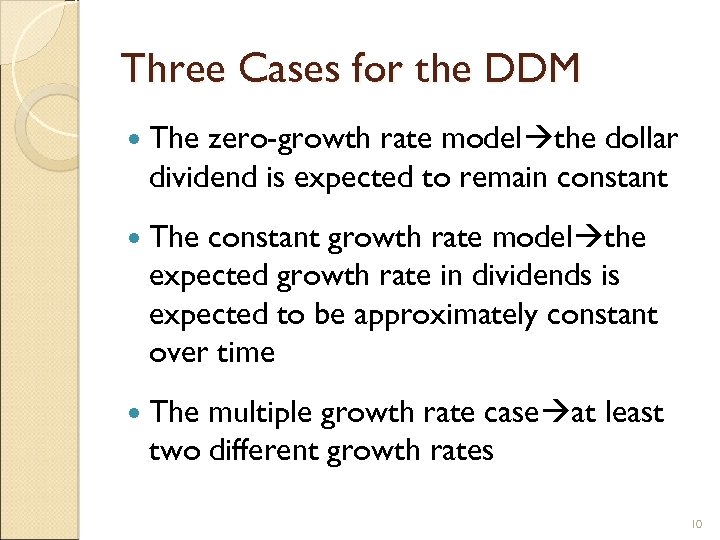Three Cases for the DDM The zero-growth rate model the dollar dividend is expected