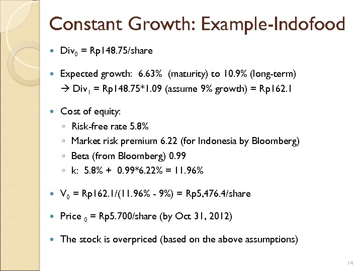 Constant Growth: Example-Indofood Div 0 = Rp 148. 75/share Expected growth: 6. 63% (maturity)