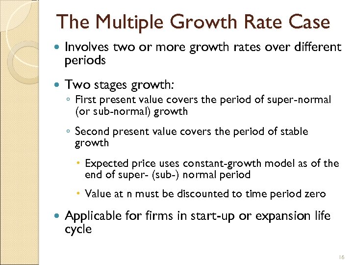 The Multiple Growth Rate Case Involves two or more growth rates over different periods
