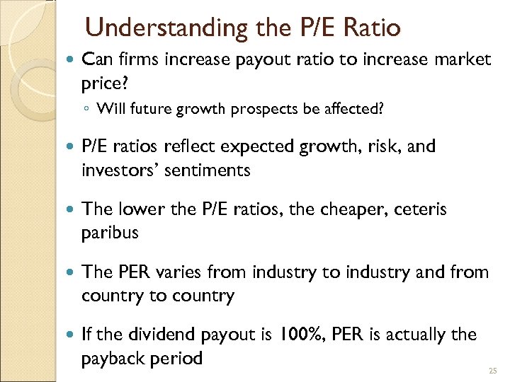 Understanding the P/E Ratio Can firms increase payout ratio to increase market price? ◦