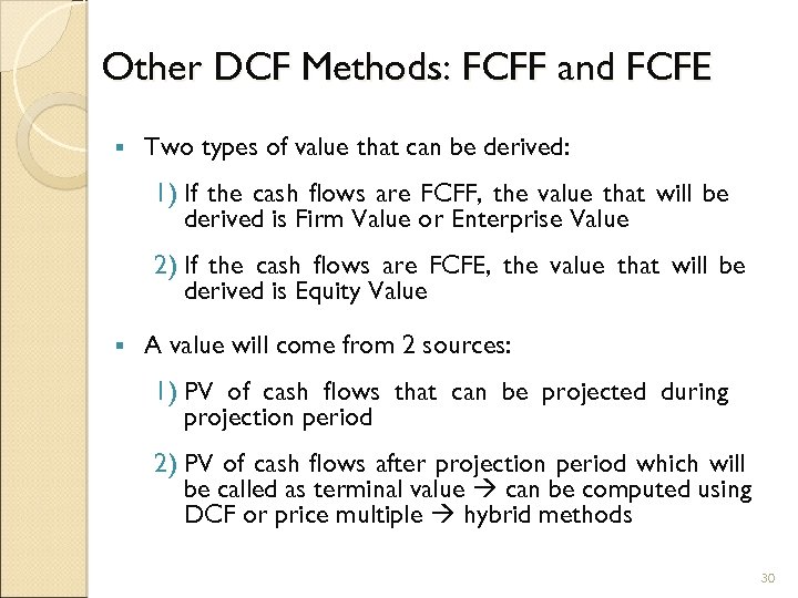 Other DCF Methods: FCFF and FCFE § Two types of value that can be