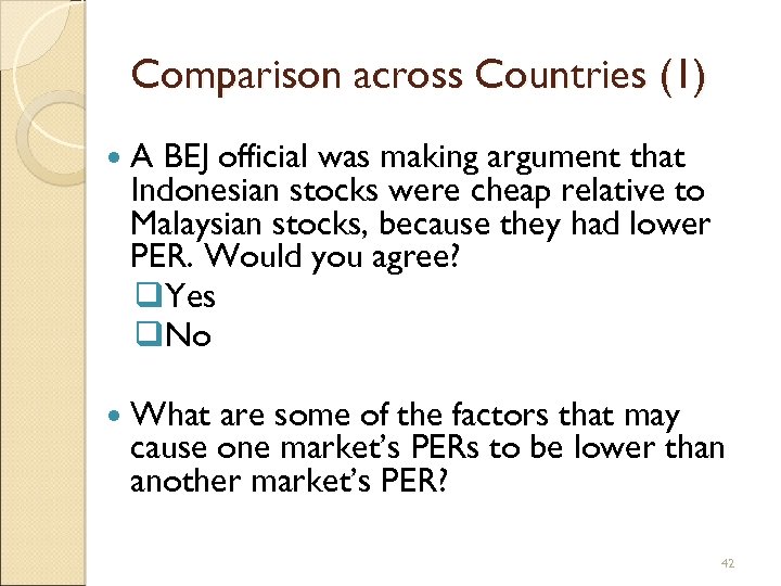 Comparison across Countries (1) A BEJ official was making argument that Indonesian stocks were