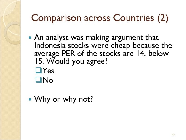 Comparison across Countries (2) An analyst was making argument that Indonesia stocks were cheap