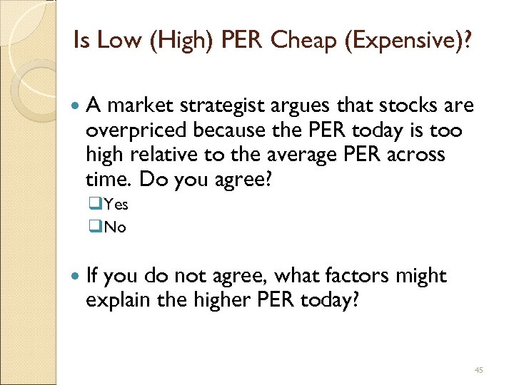 Is Low (High) PER Cheap (Expensive)? A market strategist argues that stocks are overpriced
