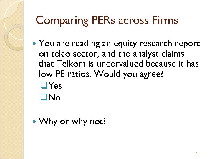 Comparing PERs across Firms You are reading an equity research report on telco sector,