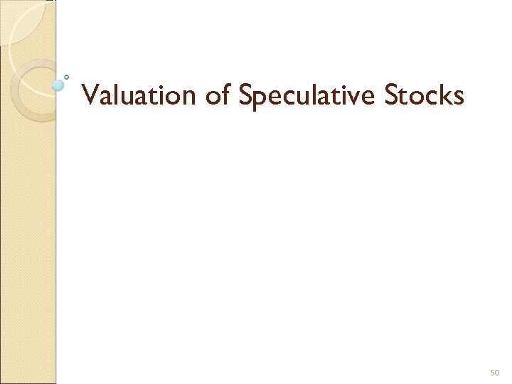 Valuation of Speculative Stocks 50 