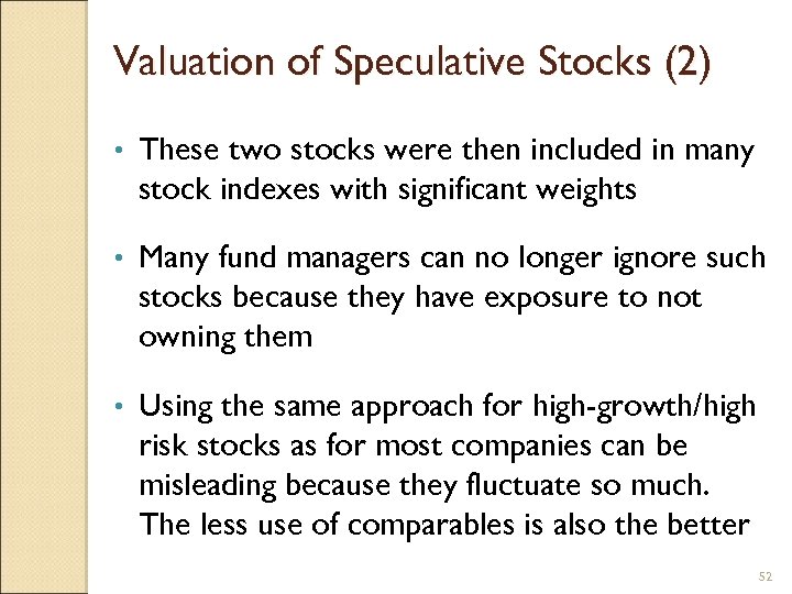 Valuation of Speculative Stocks (2) • These two stocks were then included in many