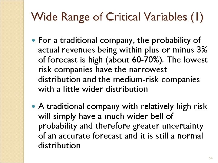Wide Range of Critical Variables (1) For a traditional company, the probability of actual