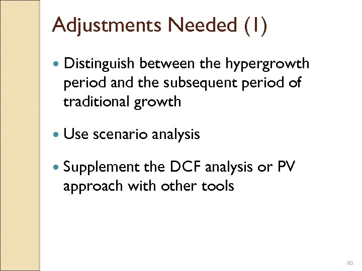 Adjustments Needed (1) Distinguish between the hypergrowth period and the subsequent period of traditional