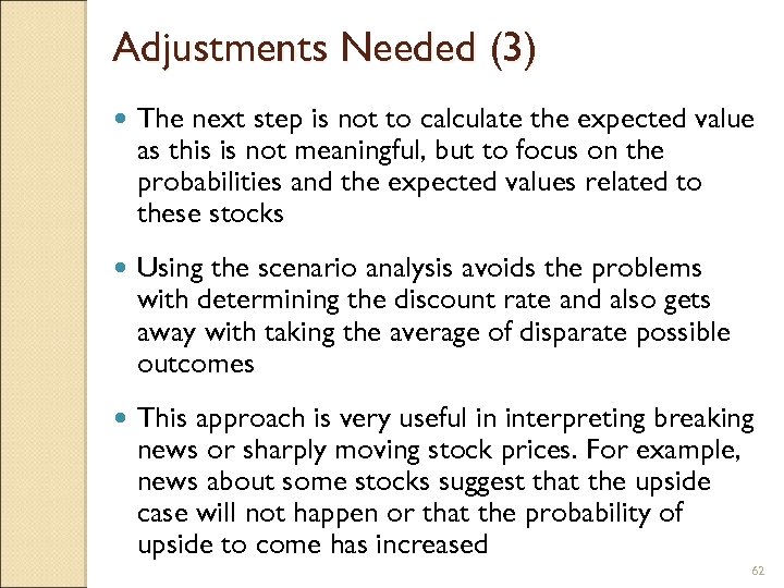 Adjustments Needed (3) The next step is not to calculate the expected value as