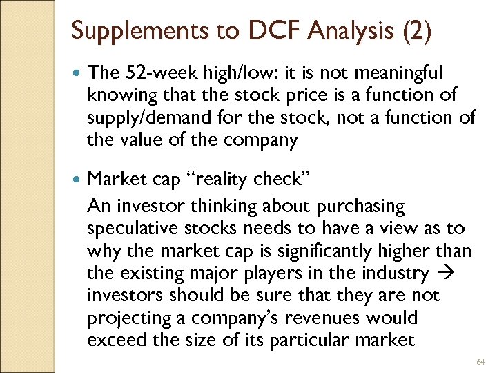 Supplements to DCF Analysis (2) The 52 -week high/low: it is not meaningful knowing