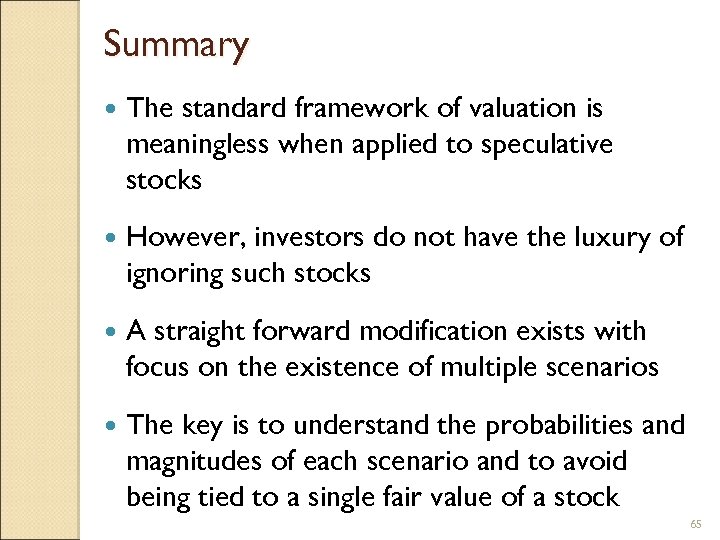 Summary The standard framework of valuation is meaningless when applied to speculative stocks However,