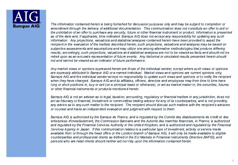 The information contained herein is being furnished for discussion purposes only and may be