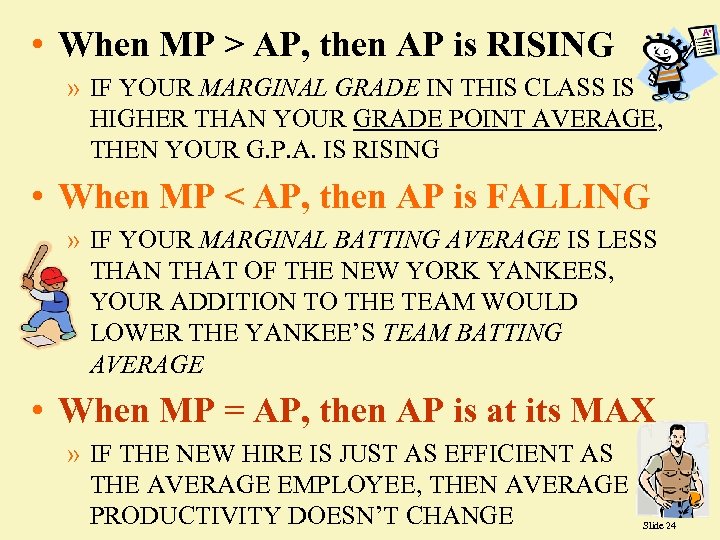  • When MP > AP, then AP is RISING » IF YOUR MARGINAL