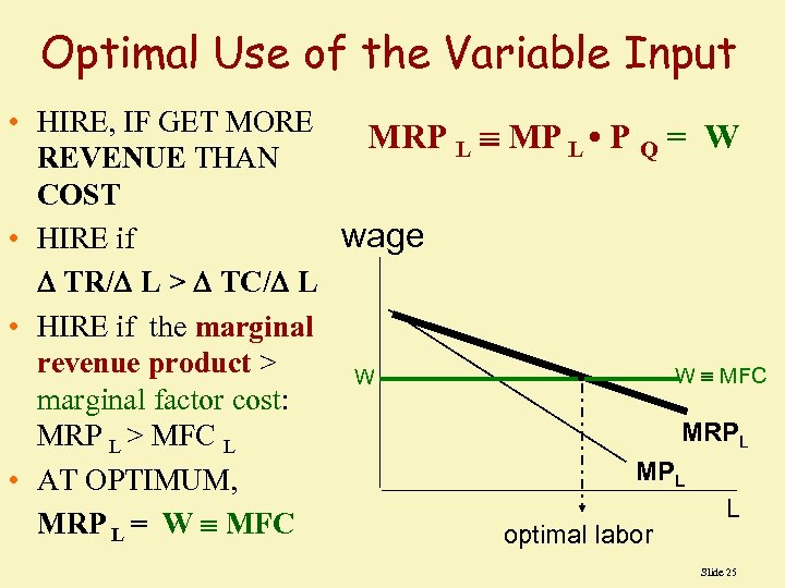 Optimal Use of the Variable Input • HIRE, IF GET MORE MRP L MP