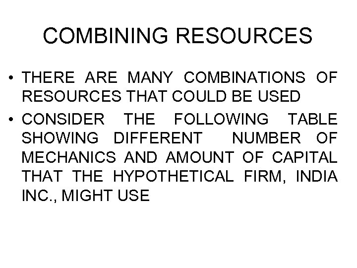 COMBINING RESOURCES • THERE ARE MANY COMBINATIONS OF RESOURCES THAT COULD BE USED •