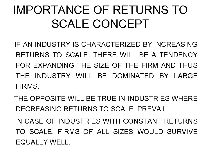 IMPORTANCE OF RETURNS TO SCALE CONCEPT IF AN INDUSTRY IS CHARACTERIZED BY INCREASING RETURNS