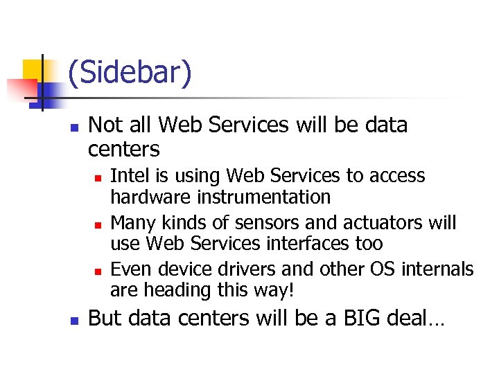 (Sidebar) n Not all Web Services will be data centers n n Intel is