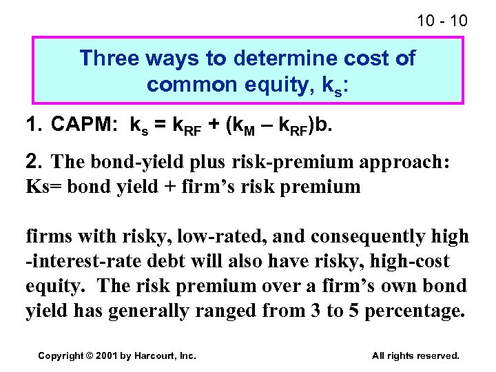 10 - 10 Three ways to determine cost of common equity, ks: 1. CAPM: