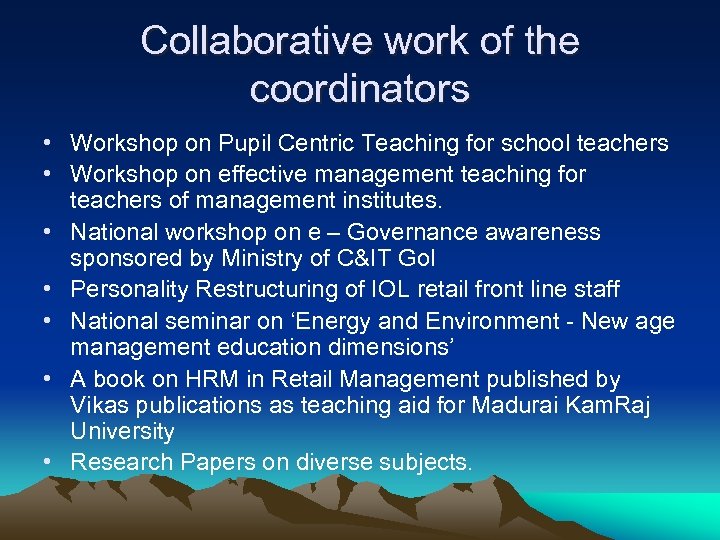 Collaborative work of the coordinators • Workshop on Pupil Centric Teaching for school teachers