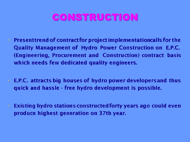 CONSTRUCTION • Presenttrend of contract for project implementationcalls for the Quality Management of Hydro