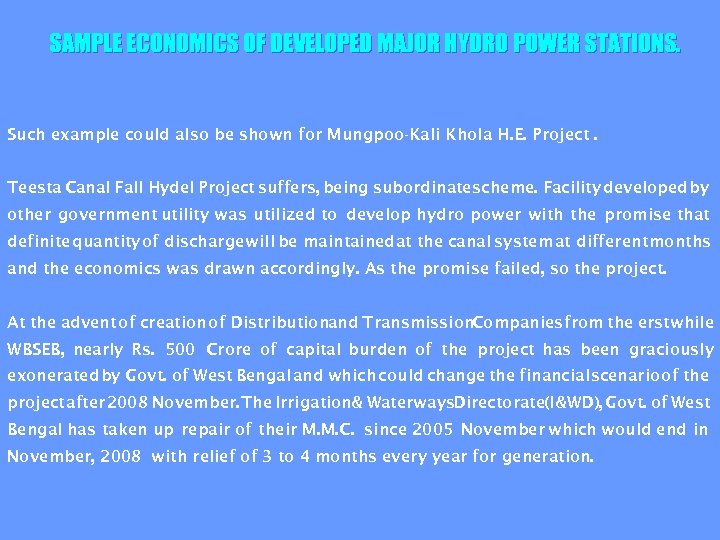 SAMPLE ECONOMICS OF DEVELOPED MAJOR HYDRO POWER STATIONS. Such example could also be shown