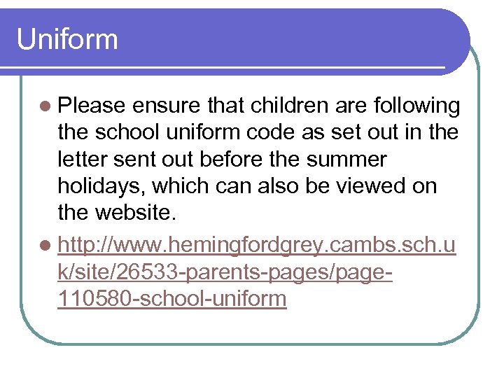 Uniform l Please ensure that children are following the school uniform code as set