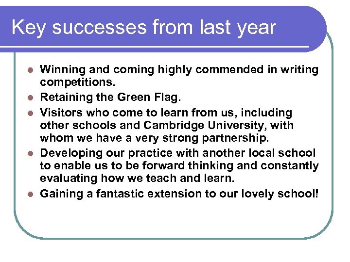 Key successes from last year l l l Winning and coming highly commended in