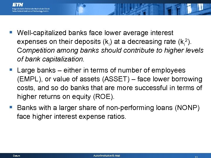 § Well-capitalized banks face lower average interest expenses on their deposits (ki) at a