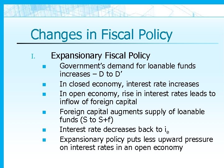 Changes in Fiscal Policy Expansionary Fiscal Policy I. n n n Government’s demand for