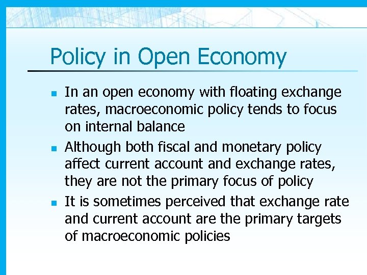 Policy in Open Economy n n n In an open economy with floating exchange
