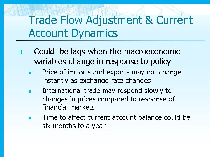 Trade Flow Adjustment & Current Account Dynamics Could be lags when the macroeconomic variables
