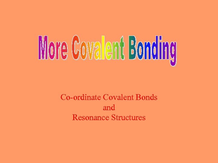 Co-ordinate Covalent Bonds and Resonance Structures 