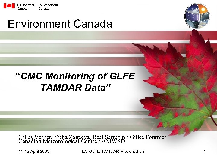 Environment Canada Environnement Canada Environment Canada “CMC Monitoring of GLFE TAMDAR Data” Gilles Verner,