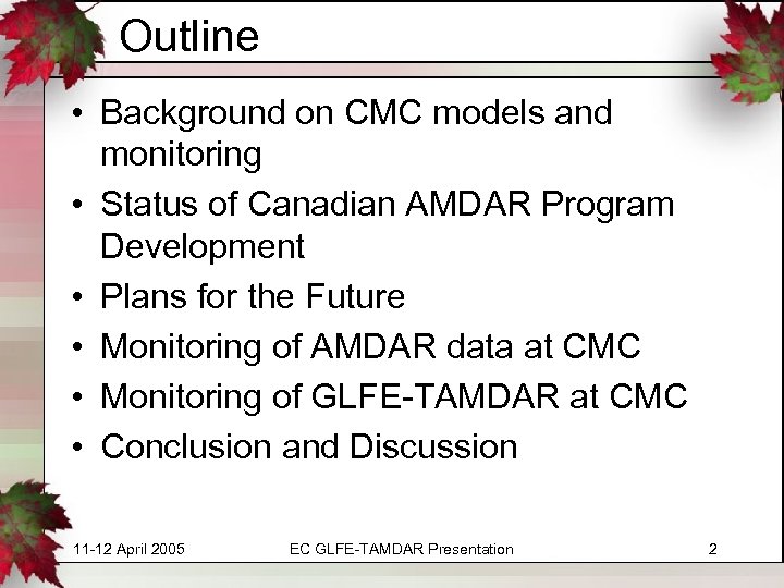 Outline • Background on CMC models and monitoring • Status of Canadian AMDAR Program