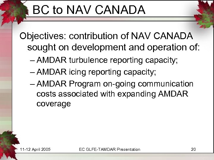 BC to NAV CANADA Objectives: contribution of NAV CANADA sought on development and operation